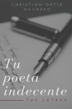 Paperback Tu poeta indecente: Tus letras [Spanish] Book