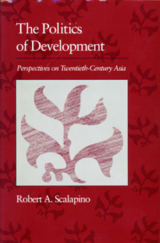 Paperback Politics of Development: Perspectives on Twentieth-Century Asia Book