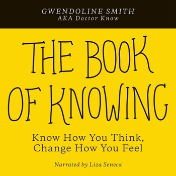 MP3 CD The Book of Knowing: Know How You Think, Change How You Feel Book