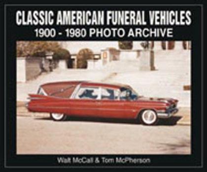 Paperback Classic American Funeral Vehicles: 1900 Through 1980 Book