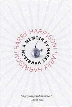 Hardcover Harry Harrison! Harry Harrison!: A Memoir Book