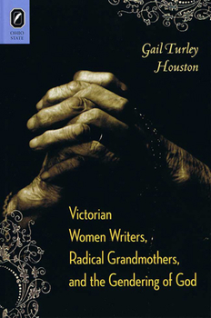 Victorian Women Writers, Radical Grandmothers, and the Gendering of God - Book  of the Literature, Religion, and Postsecular Studies