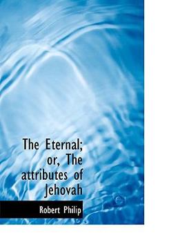 Paperback The Eternal; Or, the Attributes of Jehovah [Large Print] Book