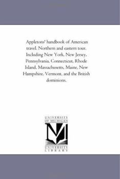 Paperback Appletons' Hand-Book of American Travel. Northern and Eastern tour. including New York, New Jersey, Pennsylvania, Connecticut, Rhode island, Massachus Book