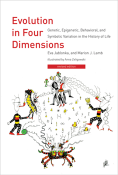 Evolution in Four Dimensions: Genetic, Epigenetic, Behavioral, and Symbolic Variation in the History of Life (Life and Mind: Philosophical Issues in Biology and Psychology) - Book  of the Life and Mind: Philosophical Issues in Biology and Psychology