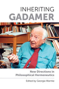 Paperback Inheriting Gadamer : New Directions in Philosophical Hermeneutics Book