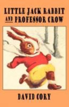 Little Jack Rabbit and Professor Crow - Book #7 of the Little Jack Rabbit