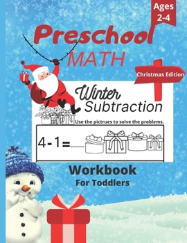 Paperback Preschool MATH CHRISTMAS Edition: Workbook for Toddlers Ages 2-4: Number Tracing, Counting, Addition and subraction and others Activities for children Book