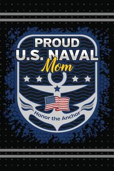 Paperback Proud U.S. Naval Mom: Military Honor The Anchor Lined Journal 6x9 Book