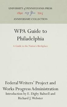Hardcover Wpa Guide to Philadelphia: A Guide to the Nation's Birthplace Book