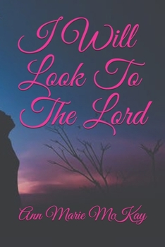 Paperback I Will Look To The Lord Book
