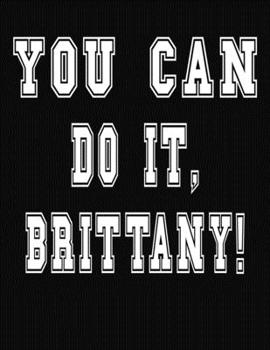 Paperback You Can Do It, Britta!: College Ruled Notebook Journal for Britta Book