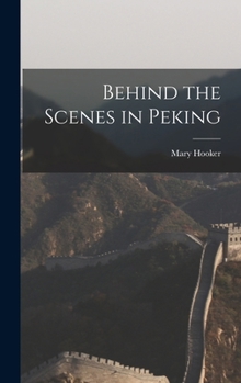 Hardcover Behind the Scenes in Peking Book
