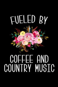 Fueled By Coffee & Country Music: 6x9 Lined Composition Notebook Gift for Country Music Lovers