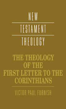 Hardcover The Theology of the First Letter to the Corinthians Book