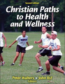 Paperback Christian Paths to Health and Wellness 2nd Edition Book