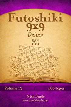 Paperback Futoshiki 9x9 Deluxe - Difícil - Volume 13 - 468 Jogos [Portuguese] Book