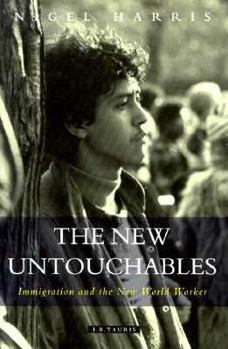 Hardcover The New Untouchables: Immigration and the New World Worker Book