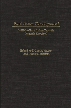 Hardcover East Asian Development: Will the East Asian Growth Miracle Survive? Book