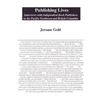 Paperback Publishing Lives: Interviews with Independent Book Publishers in the Pacific Northwest and British Columbia Book