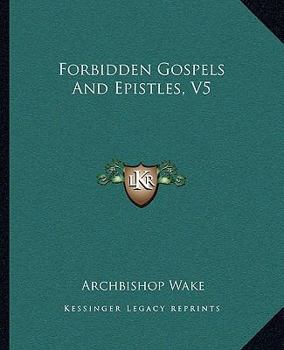 Paperback Forbidden Gospels And Epistles, V5 Book