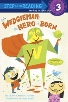 Wedgieman: A Hero Is Born - Book  of the Wedgieman
