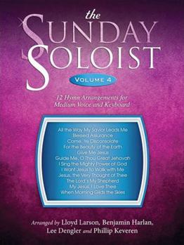 Paperback The Sunday Soloist - Volume 4: 12 Hymn Arrangements for Medium Voice and Keyboard Book