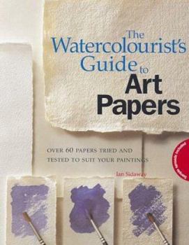 Paperback The Watercolourist's Guide to Art Papers Book