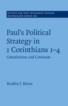 Hardcover Paul's Political Strategy in 1 Corinthians 1-4: Constitution and Covenant Book