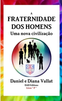 Paperback A Fraternidade dos Homens - Uma nova civilização [Portuguese] Book