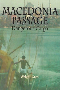 Paperback Macedonia Passage: Dangerous Cargo Book
