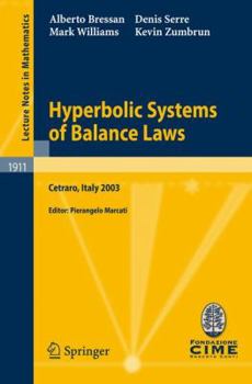 Paperback Hyperbolic Systems of Balance Laws: Lectures Given at the C.I.M.E. Summer School Held in Cetraro, Italy, July 14-21, 2003 Book