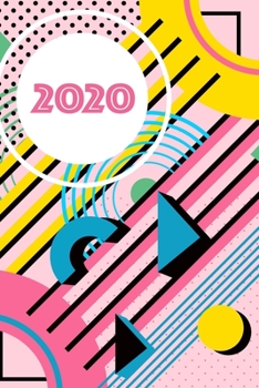 2020 Planner & Daily Agenda: Monthly calendars, weekly view & daily schedule: Bright 90s nostalgia graphic geometric abstract design pattern (Retro planners, Vintage diaries & Daily agendas)