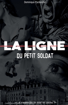 Paperback LA LIGNE du Petit Soldat [French] Book