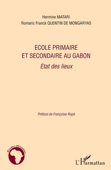 Paperback Ecole primaire et secondaire au Gabon: Etat des lieux [French] Book