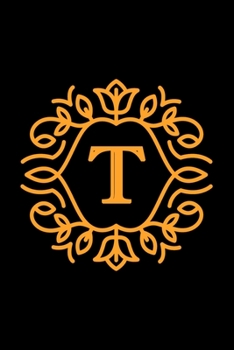 T: monogram initial Letter T - Personalized Initial Monogram Letter T  College Ruled Notebook - 6 x 9 inch Pocket Size: Cute Alphabet Vintage ...
