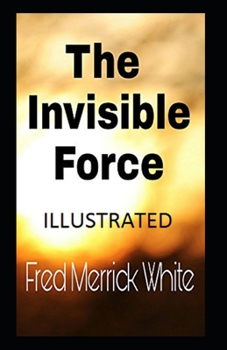 Paperback The Invisible Force Illustrated Book