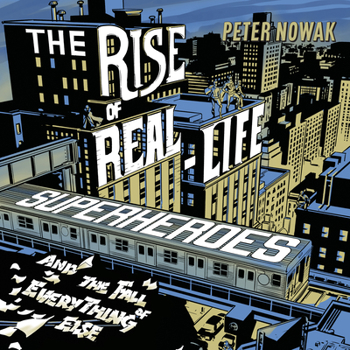 Audio CD The Rise of Real-Life Superheroes: And the Fall of Everything Else Book