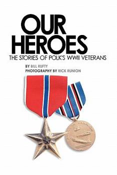 Paperback Our Heroes: The stories of Polk County WWII veterans Book