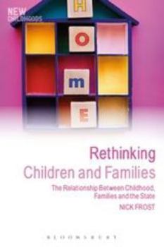 Paperback Rethinking Children and Families: The Relationship Between Childhood, Families and the State Book