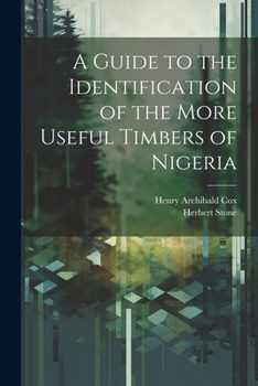 Paperback A Guide to the Identification of the More Useful Timbers of Nigeria Book