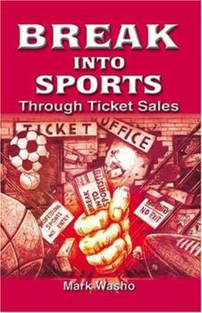 Paperback Break Into Sports Through Ticket Sales Book