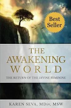 Paperback The Awakening World: The Return of the Divine Feminine Book