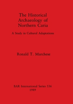 The Historical Archaeology of Northern Caria (British Archaeological Reports (BAR))