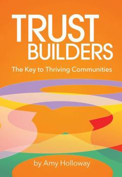 Trust Builders: The Key to Thriving Communities