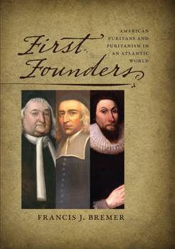 Hardcover First Founders: American Puritans and Puritanism in an Atlantic World Book