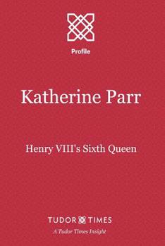 Paperback Katherine Parr: Henry VIII's Sixth Queen Book