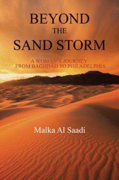 Hardcover Beyond the Sand Storm: A Woman's Journey from Baghdad to Philadelphia Book