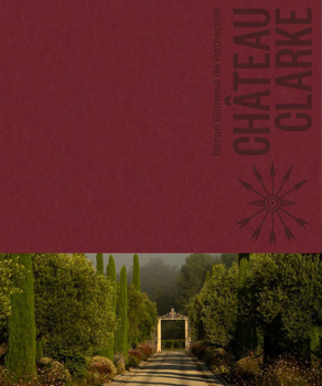 Hardcover Château Clarke: Edmond de Rothschild Book