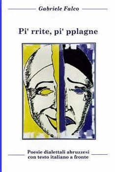 Paperback Pi' rritë, pi' pplagnë: Poesie dialettali abruzzesi con testo a fronte [Italian] Book